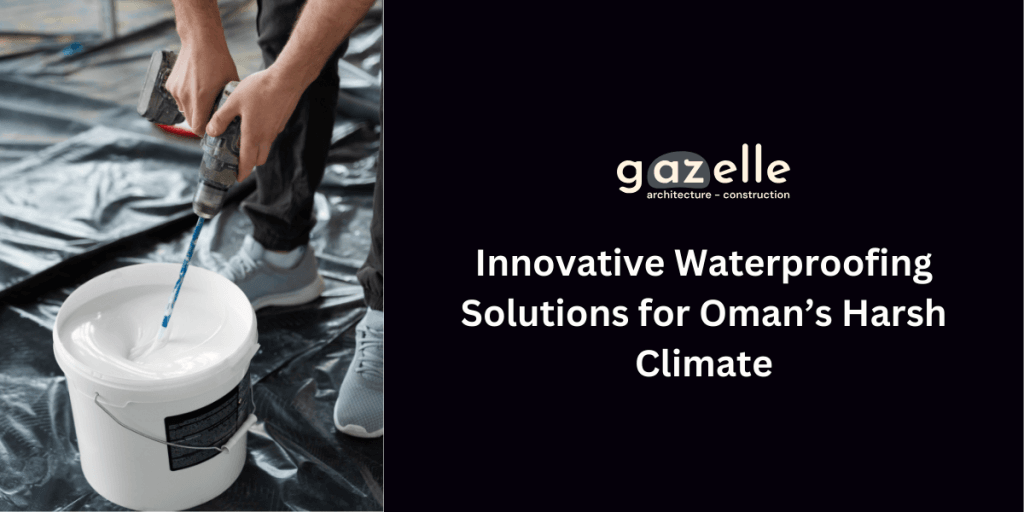 Innovative Waterproofing Solutions for Oman